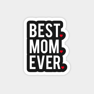 Best mom ever, white with red hearts Magnet