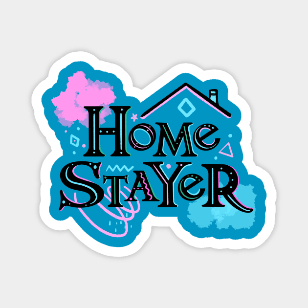 Home Stayer Magnet by DaryaGrodsk