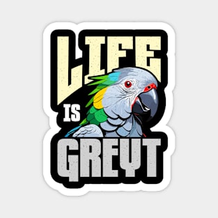 African Grey Life Is Greyt Bird Owner Parrot Lover Magnet