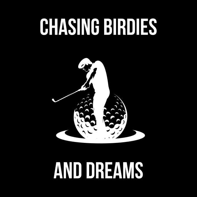 Golf Lover: Chasing Birdies and Dreams by Sanu Designs