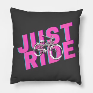 Just ride your bike Pillow