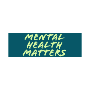 Mental Health Matters T-Shirt