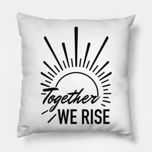 together we rise Pillow