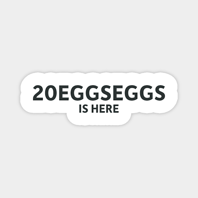 20EggsEggs Is Here Magnet by SillyQuotes