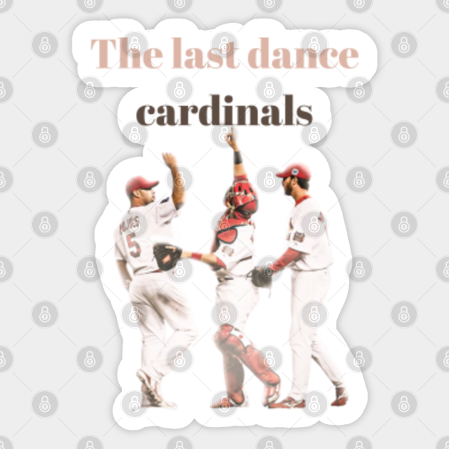 the last dance cardinals - Yadi Waino Pujols - Sticker