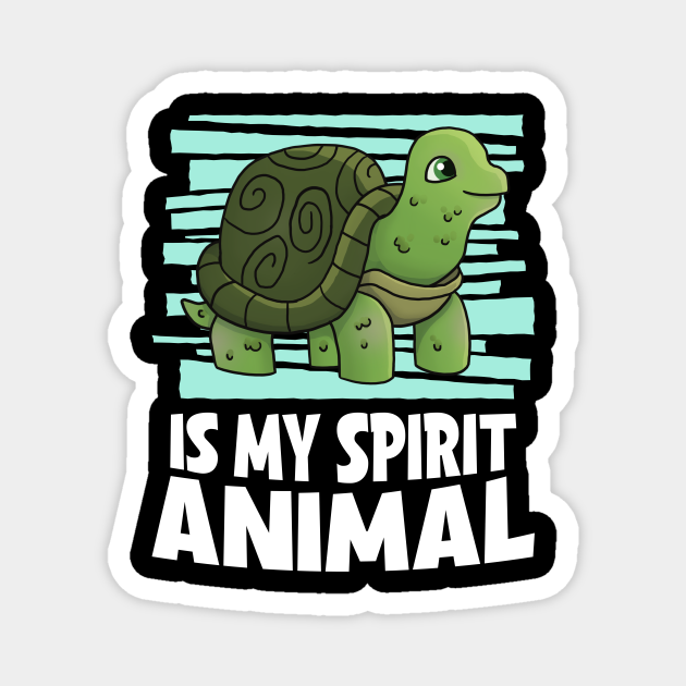 Turtle Is My Spirit Animal Children Turtle - Turtle - Magnet | TeePublic Turtle Is My Spirit Animal Children Turtle - Turtle - Magnet | TeePublic