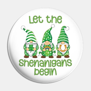 Let the Shenanigans Begin St Patrick Squad Gnomes Funny Pin