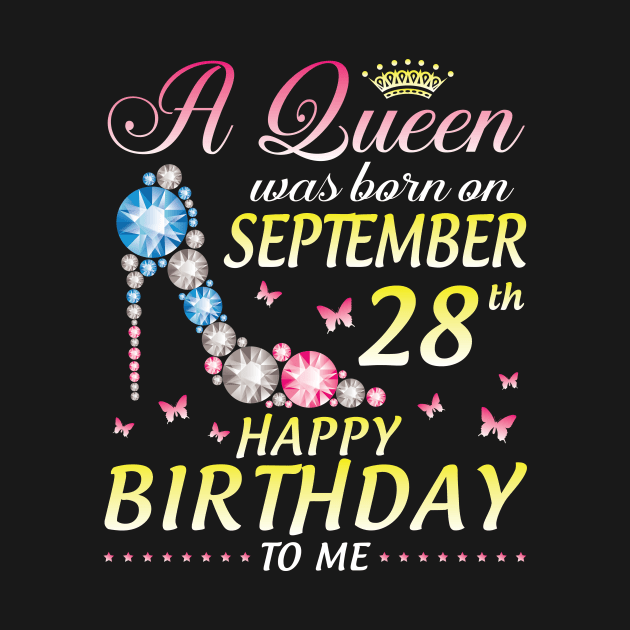 A Queen Was Born On September 28th Happy Birthday To Me Girl by joandraelliot