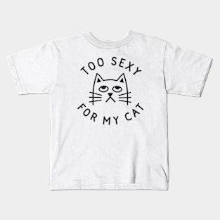 Im Too Sexy Kids T Shirts Teepublic Au
