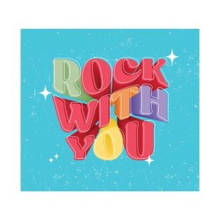 Rock with you T-Shirt