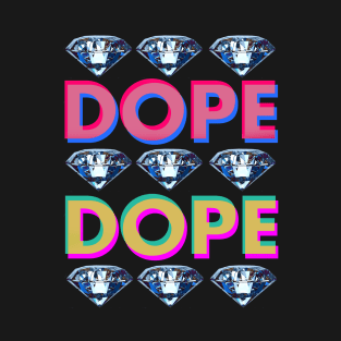 Dope Bling T-Shirt T-Shirt