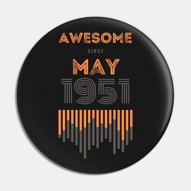 Awesome Since May 1951, 70 years old, 70th Birthday Gift Pin by LifeSimpliCity