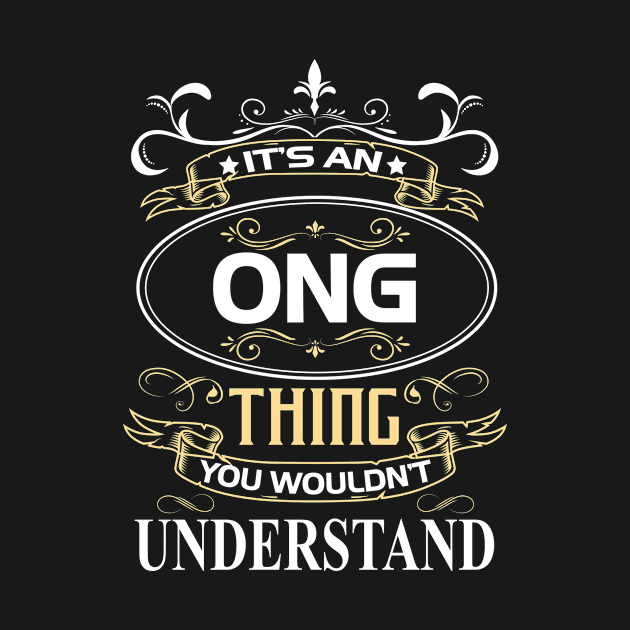 Ong Name Shirt It's An Ong Thing You Wouldn't Understand by Sparkle Ontani