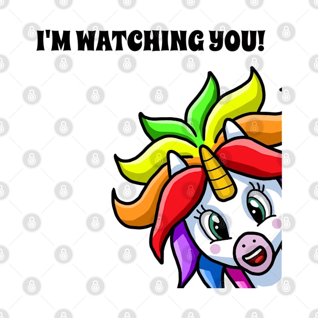 I'm Watching You - Unicorn Saw That Funny Meme. by created4heroes