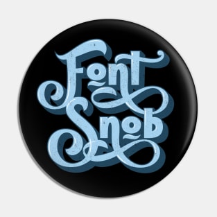 Font Snob Pin