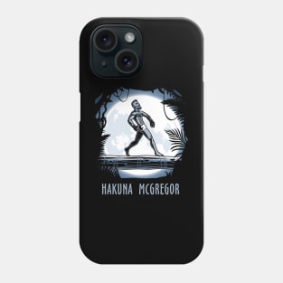 Hakuna Mcgregor Phone Case