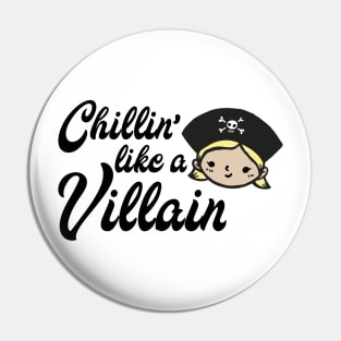 Chillin' like a villain Pin