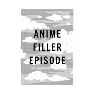 Anime Filler Episode T-Shirt