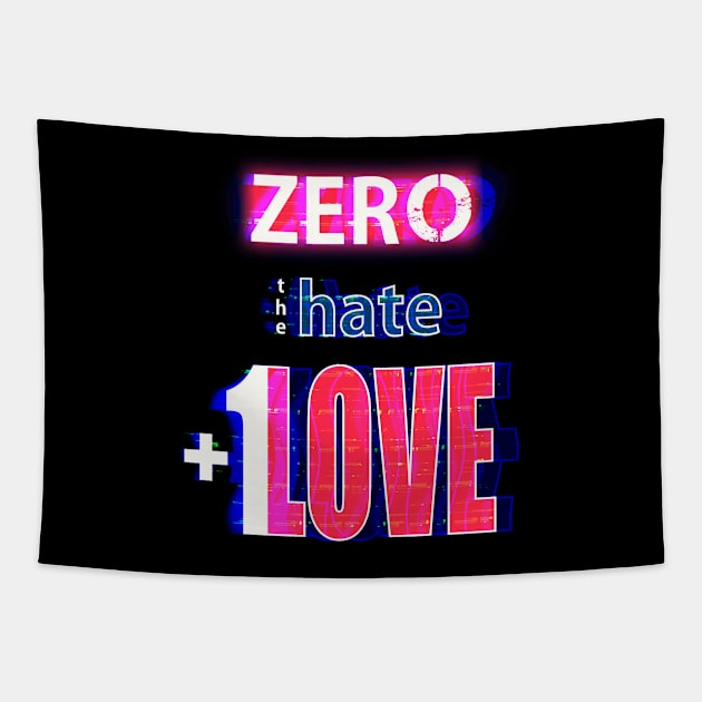 Zero Hate Plus 1 Love Glitched Tapestry by FutureImaging