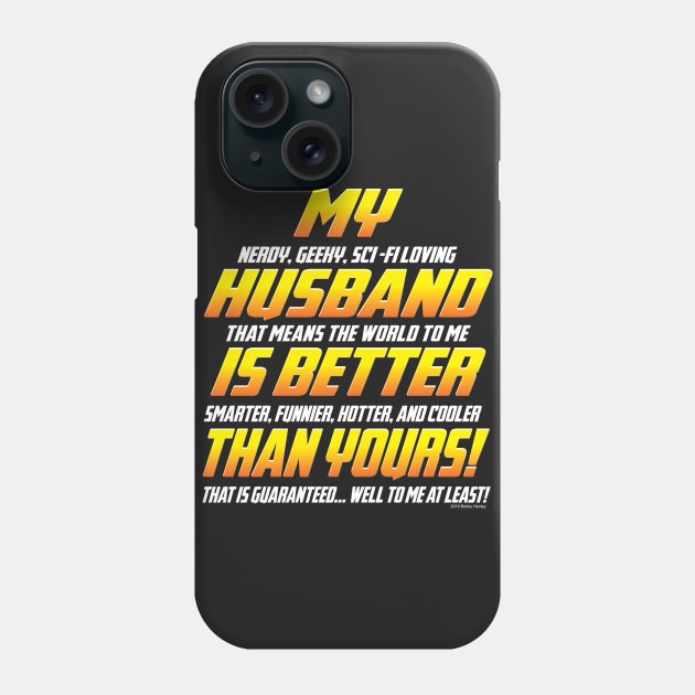 My husband is better than yours Phone Case by Illustratorator