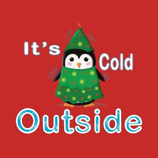 Funny Penguin - It’s Cold Outside! T-Shirt