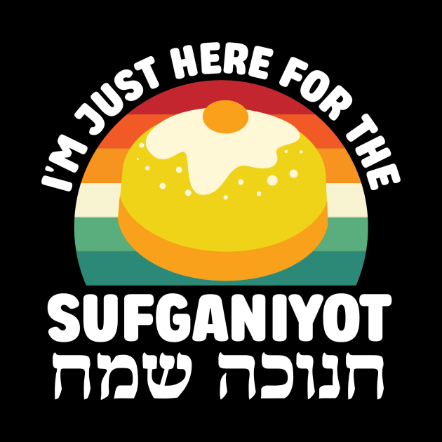 Funny Here for the Sufganiyot Hebrew Happy Hanukkah by ProPod