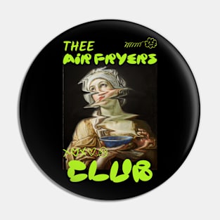 Thee Air Fryers Club Pin