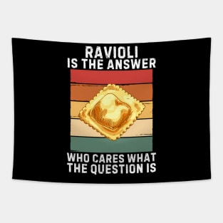Ravioli Is The Answer Who Cares What The Question Is Tapestry