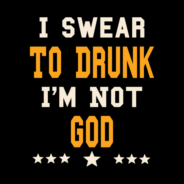 Ir To Drunk I'M Not God Drinking by HypeRamen