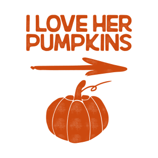 I Love Her Pumpkins T-Shirt