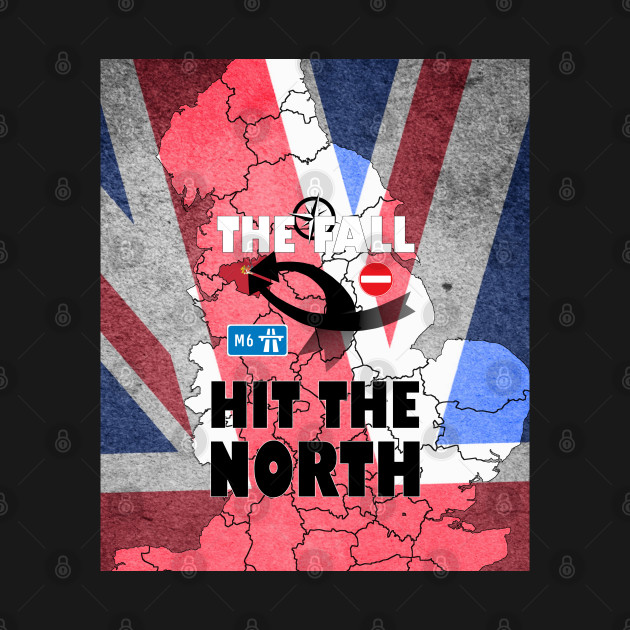 Discover The Fall - Hit The North. - The Fall - T-Shirt