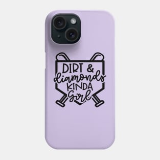 Dirt and Diamonds Kinda Girl Softball Baseball Cute Funny Phone Case