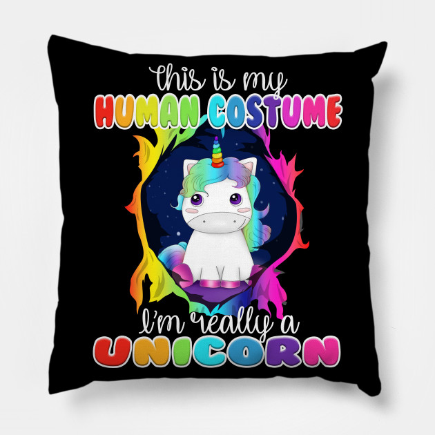 Halloween Unicorn Costume This Is My Human Costume I M Really A