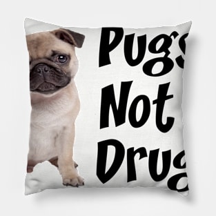 Pugs not drugs Pillow