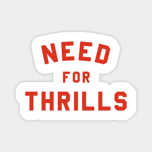 Need For Thrills Magnet