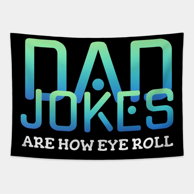 Dad jokes are how eye roll Tapestry by Horisondesignz