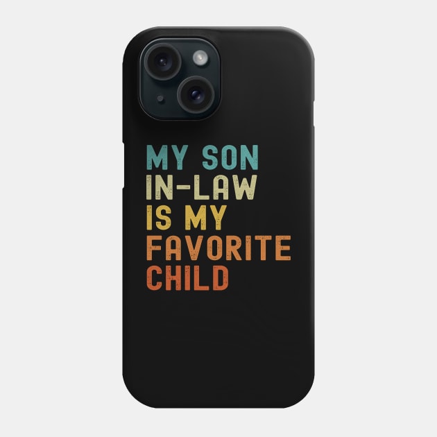 My Son In Law Is My Favorite Child Phone Case by starryskin