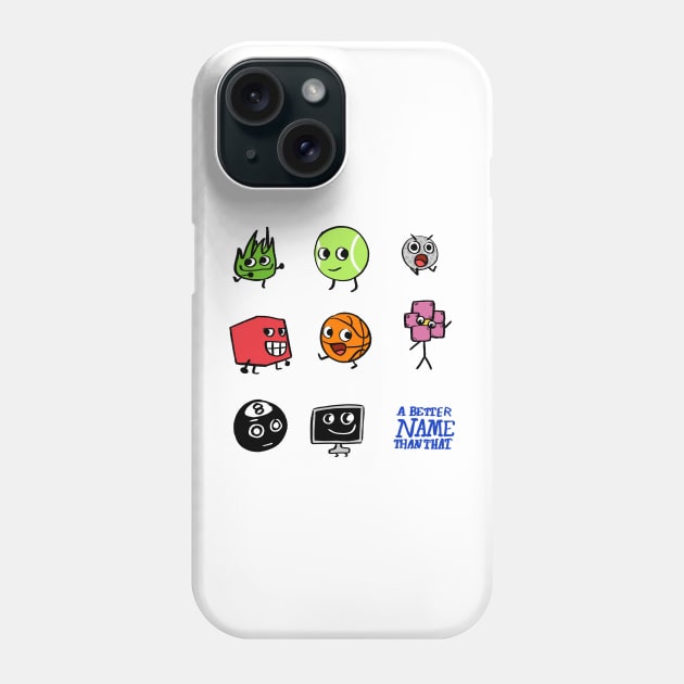 BFB A BETTER NAME THAN THAT Pack Phone Case by MsBonnie