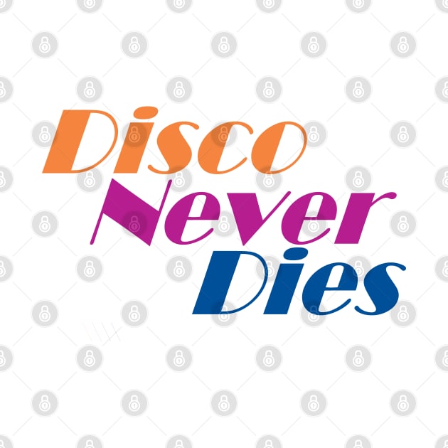 Disco Never Dies by BrendanInJersey