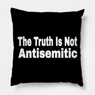 The Truth Is Not Antisemitic - White - Front Pillow