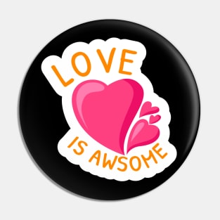 Love is awesome heart cute design Pin