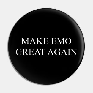 MAKE EMO GREAT AGAIN Pin