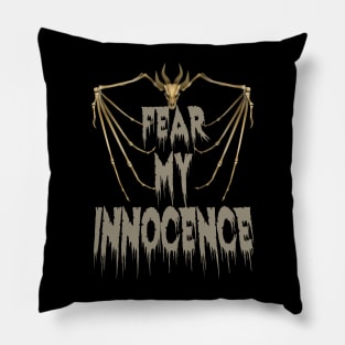 Fear My Innocence Pillow
