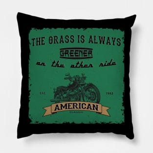 The grass is always greener on the other ride Pillow