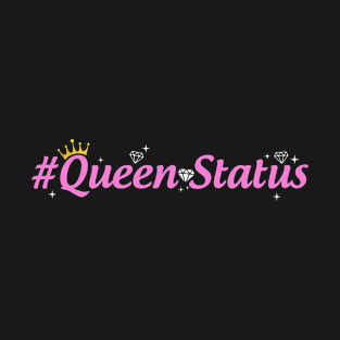 Queen status T-Shirt