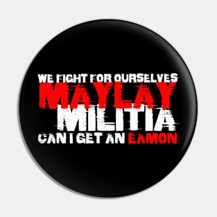 Maylay Militia Pin