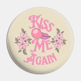 Kiss me again Pin