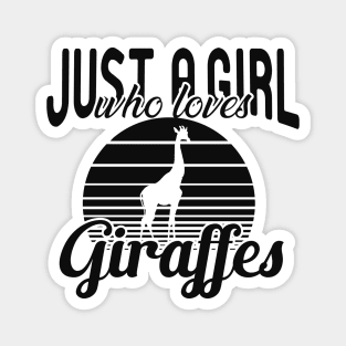 Giraffe - Just a girl who loves giraffes Magnet