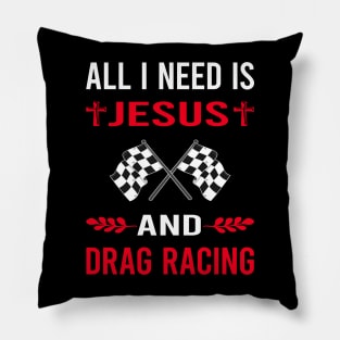 I Need Jesus And Drag Racing Pillow