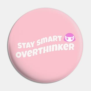 stay smart overthinker Pin